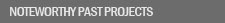 Noteworthy Past Projects